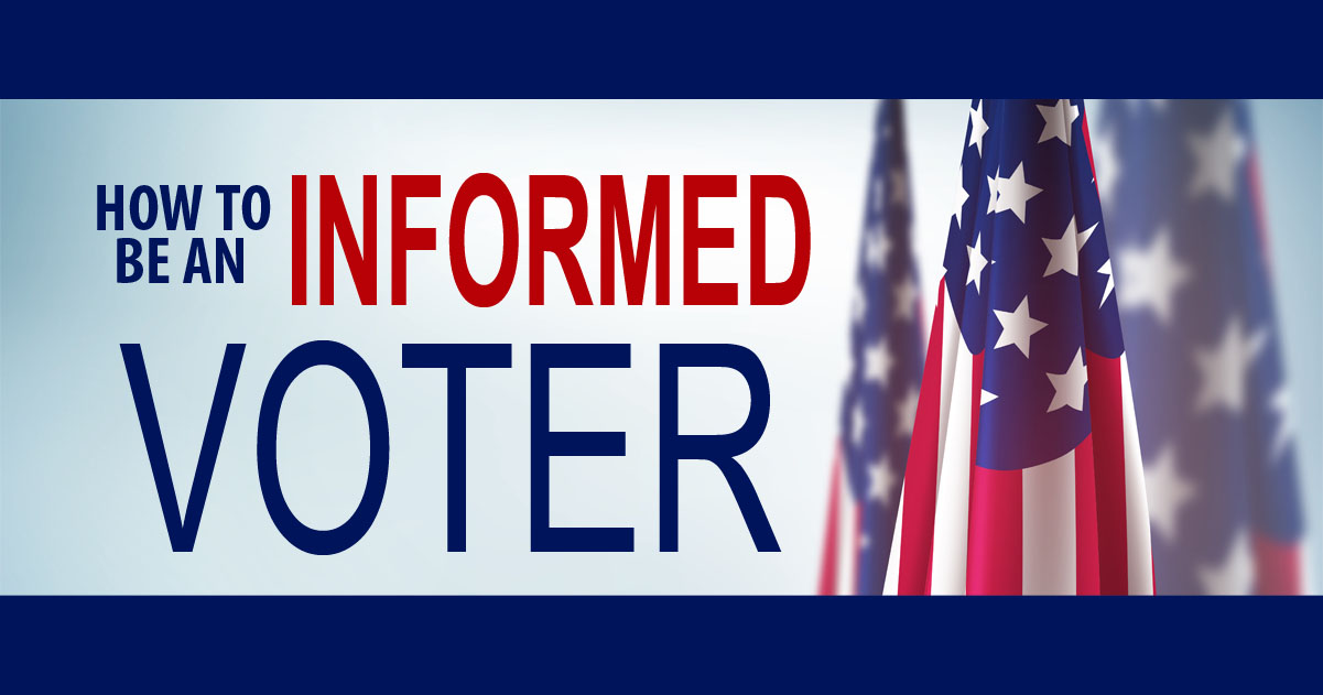 How to be an Informed Voter How to be an Informed Voter